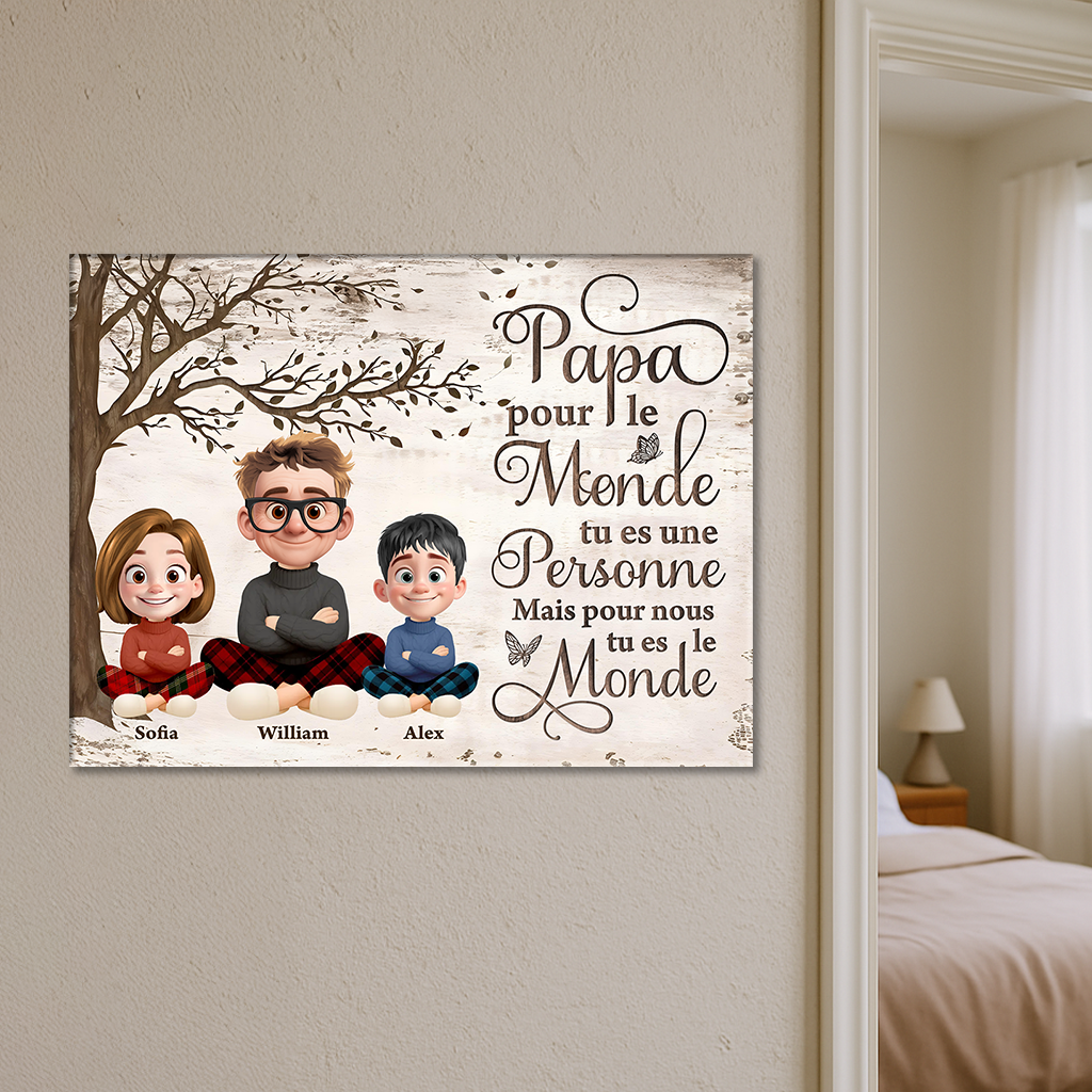 Papa, Pour Le Monde Tu Es Une Personne - Toile Personnalisée