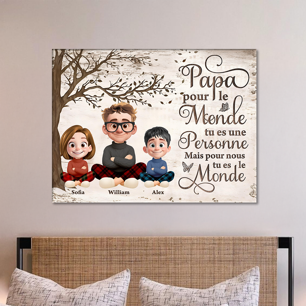 Papa, Pour Le Monde Tu Es Une Personne - Toile Personnalisée