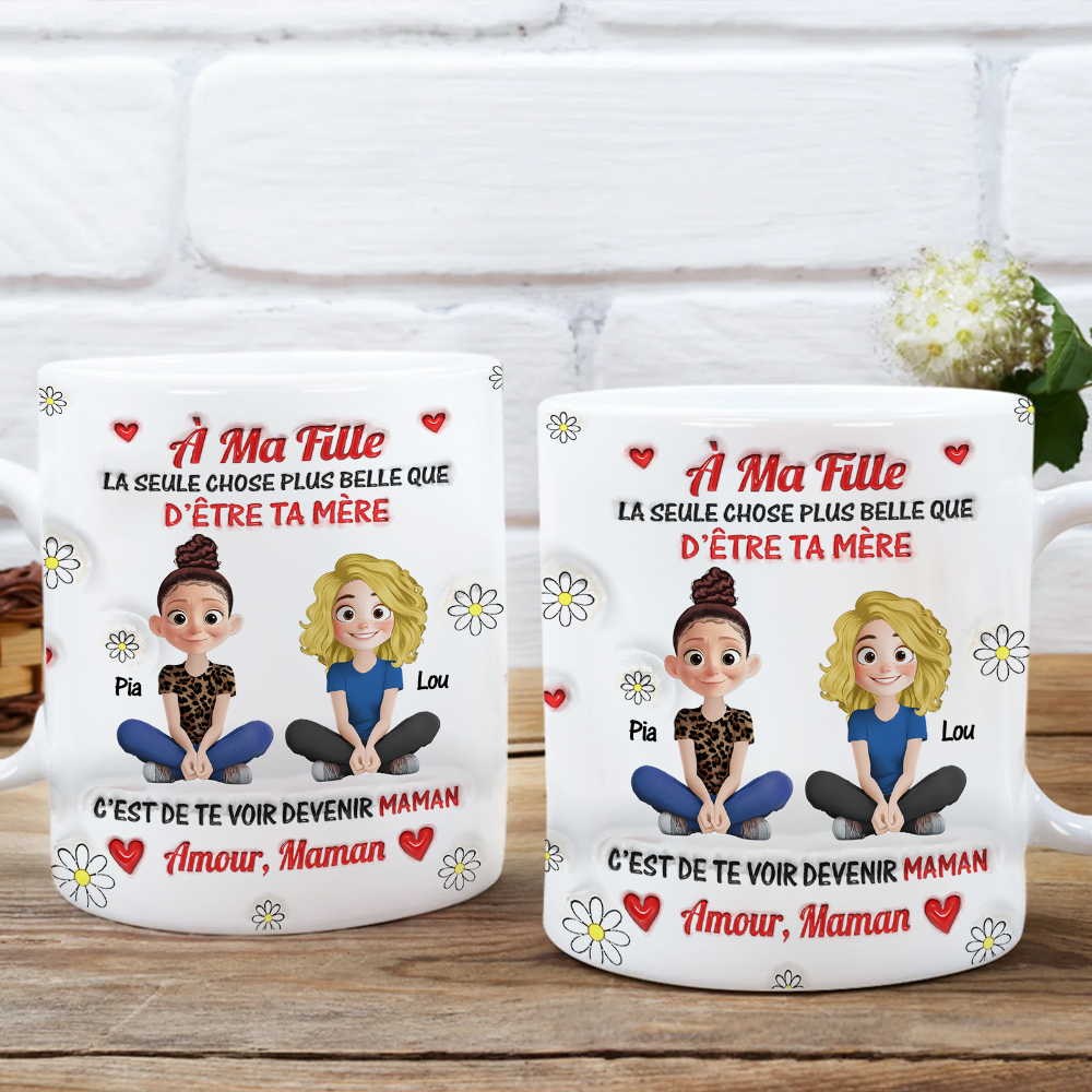 La Seule Chose Plus Belle Que D’être Ta Mère Mug - Mug Personnalisé 3D Gonflé Effet