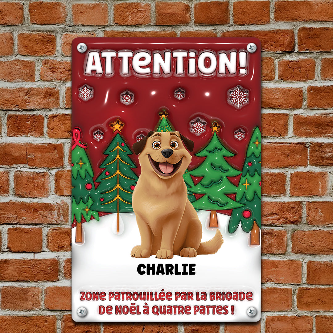 Zone Patrouillée Par La Brigade De Noël À Quatre Pattes – Plaque En Métal Personnalisée