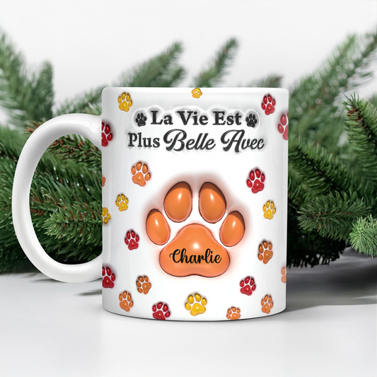 La Vie Est Plus Belle Avec  - Mug Personnalisé 3D Gonflé Effet