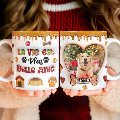 La Vie Est Plus Belle Avec - Mug Personnalisé 3D Gonflé Effet