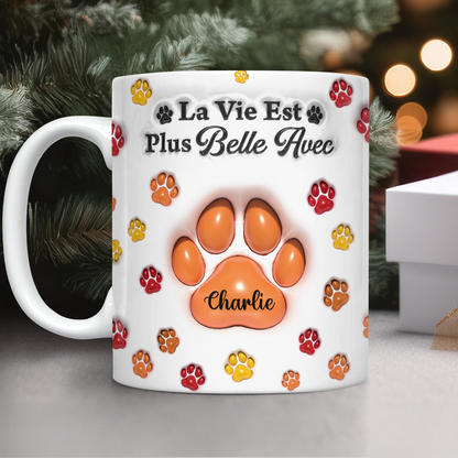 La Vie Est Plus Belle Avec  - Mug Personnalisé 3D Gonflé Effet