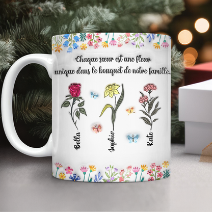 Chaque Sœur Est Une Fleur  - Mug Personnalisé 3D Gonflé Effet