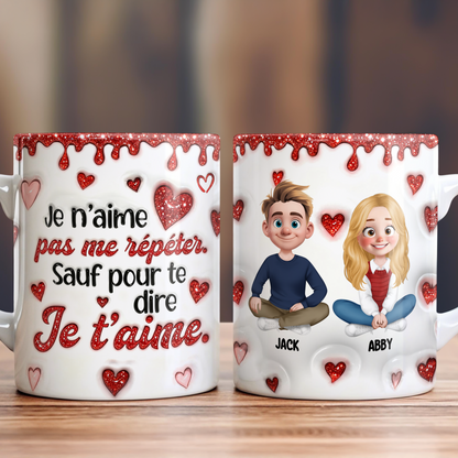 Je N’aime Pas Me Répéter Sauf Pour Te Dire Je T’aime - Je t’aime Mug Personnalisé