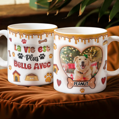 La Vie Est Plus Belle Avec - Mug Personnalisé 3D Gonflé Effet