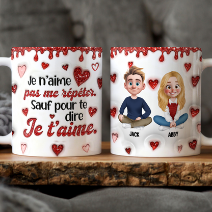 Je N’aime Pas Me Répéter Sauf Pour Te Dire Je T’aime - Je t’aime Mug Personnalisé