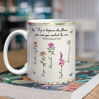 Il Y A Toujours Des Fleurs Pour Ceux Qui Veulent Les Voir - Mug Personnalisé