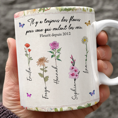 Il Y A Toujours Des Fleurs Pour Ceux Qui Veulent Les Voir - Mug Personnalisé