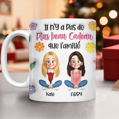 Il N’y A Pas De Plus Beau Cadeau Que L’amitié - Mug Personnalisé 3D Gonflé Effet